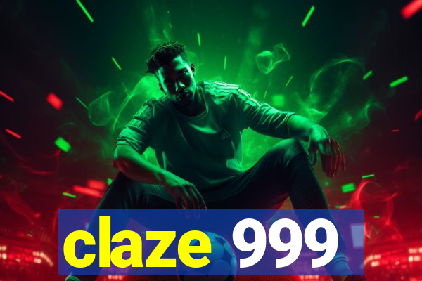 claze 999